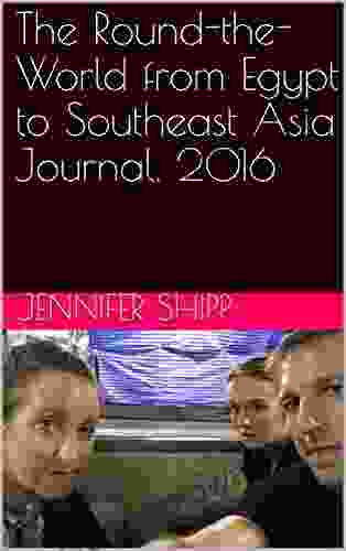 The Round The World From Egypt To Southeast Asia Journal 2024 (BruisedBanana Journals)