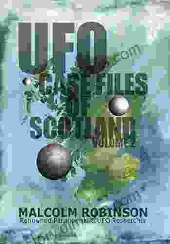 UFO Case Files Of Scotland Volume 2: (The Sightings 1970s 1990 S)