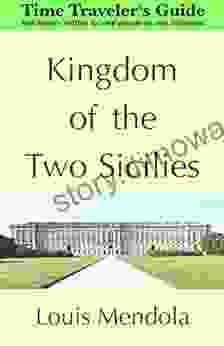 Kingdom Of The Two Sicilies: The Time Traveler S Guide