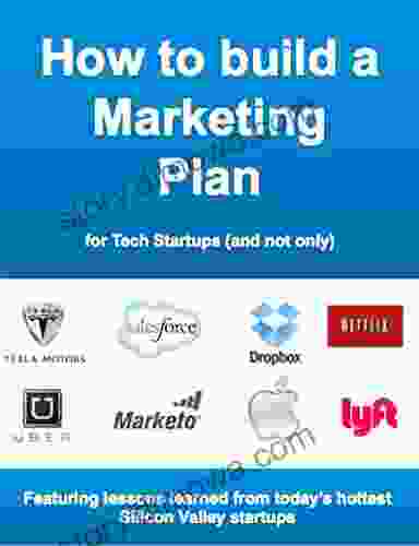 How To Build A Marketing Plan For Tech Startups And Not Only