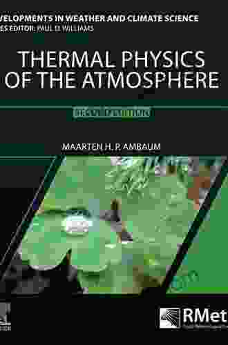 Thermal Physics Of The Atmosphere (Developments In Weather And Climate Science 1)