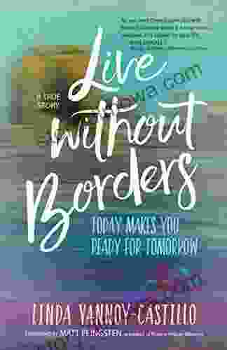 Live Without Borders: Today Makes You Ready For Tomorrow