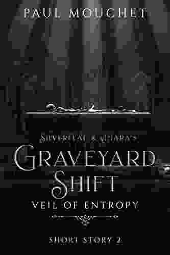 Silverleaf Amara S Graveyard Shift: A Veil Of Entropy Short Story (Veil Of Entropy Short Stories)