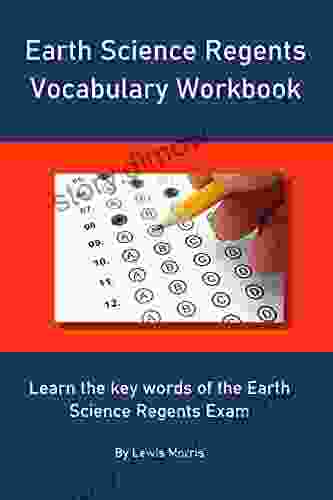 Earth Science Regents Vocabulary Workbook: Learn The Key Words Of The Earth Science Regents Exam