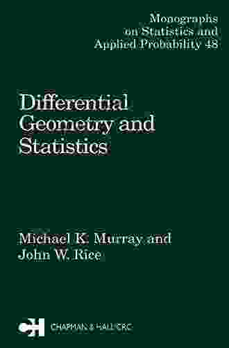 Differential Geometry And Statistics (Chapman Hall/CRC Monographs On Statistics And Applied Probability 48)