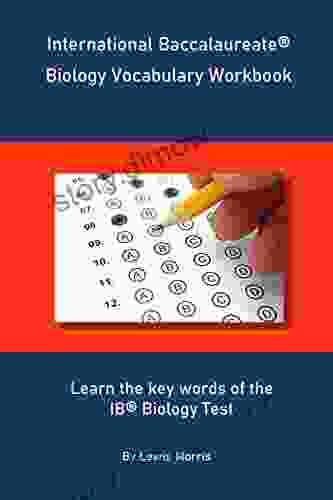 International Baccalaureate Biology Vocabulary Workbook: Learn The Key Words Of The IB Biology Test