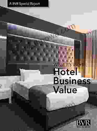 What It S Worth: Hotel Business Value: A BVR Special Report