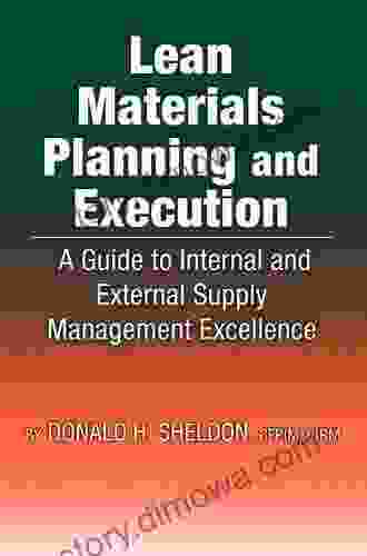 Lean Materials Planning Execution: A Guide To Internal And External Supply Management Excellence