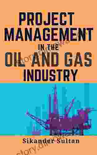 PROJECT MANAGEMENT IN OIL AND GAS INDUSTRY