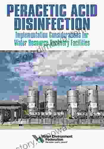 Peracetic Acid Disinfection: Implementation Considerations For Water Resource Recovery Facilities