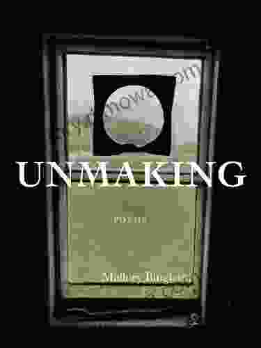 Unmaking: Poems Mallory Bingham