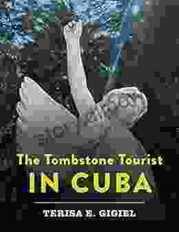 The Tombstone Tourist In Cuba