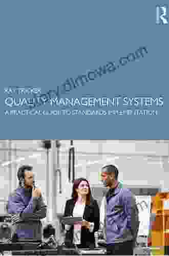 Quality Management Systems: A Practical Guide To Standards Implementation