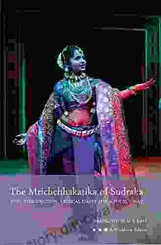 The Mrichchhakatika Of Sudraka: With Introduction Critical Essays And A Photo Essay (M R Kale Books)