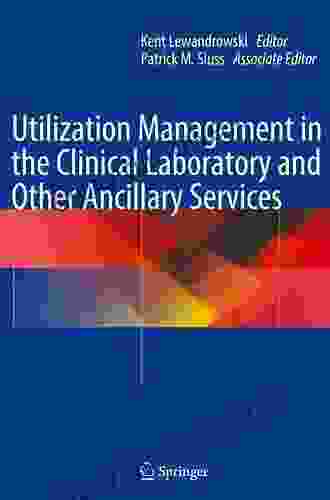 Utilization Management In The Clinical Laboratory And Other Ancillary Services