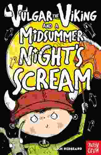 Vulgar The Viking And A Midsummer Night S Scream